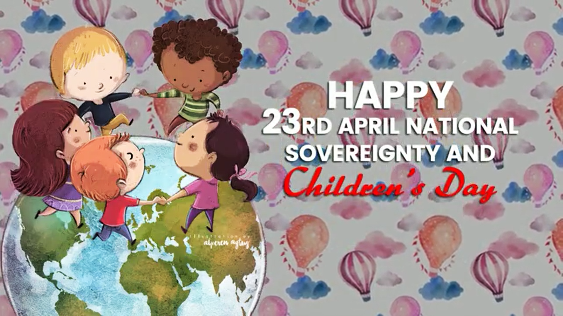 Happy 23rd April National Sovereignty & Children’s Day